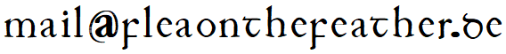 E-Mail-Adresse: mail at fleaonthefeather . de